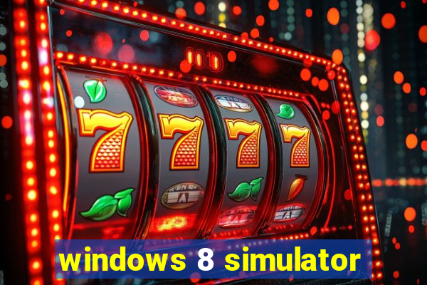 windows 8 simulator